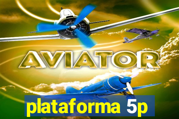 plataforma 5p